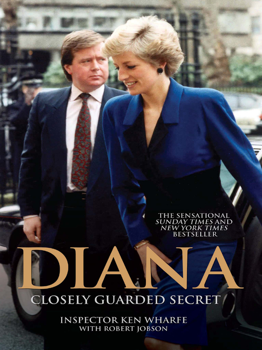 Title details for Diana--A Closely Guarded Secret by Ken Wharfe - Available